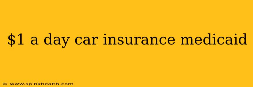 $1 a day car insurance medicaid
