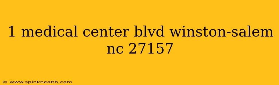 1 medical center blvd winston-salem nc 27157