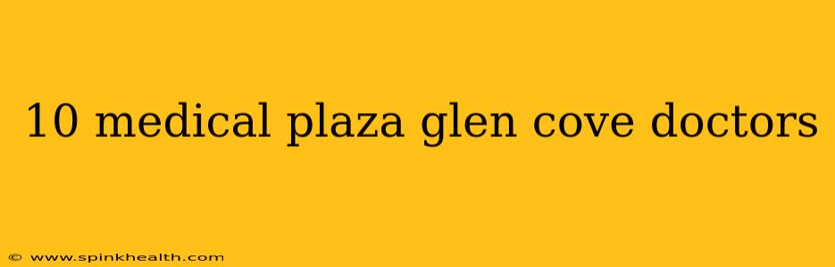 10 medical plaza glen cove doctors