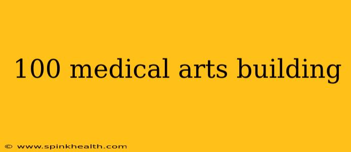 100 medical arts building