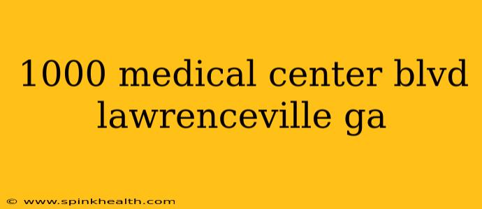1000 medical center blvd lawrenceville ga