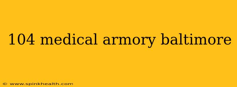 104 medical armory baltimore