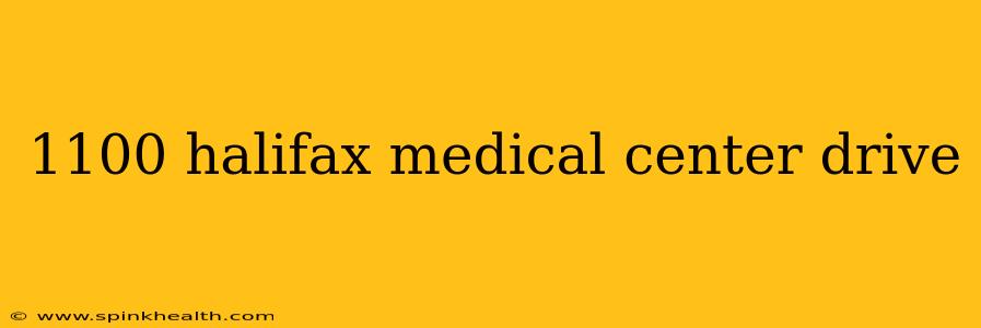 1100 halifax medical center drive