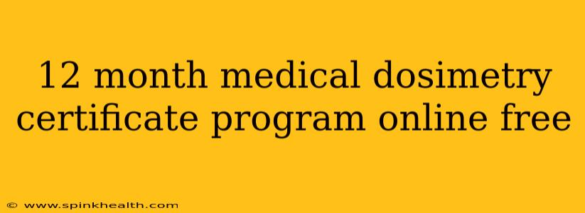 12 month medical dosimetry certificate program online free