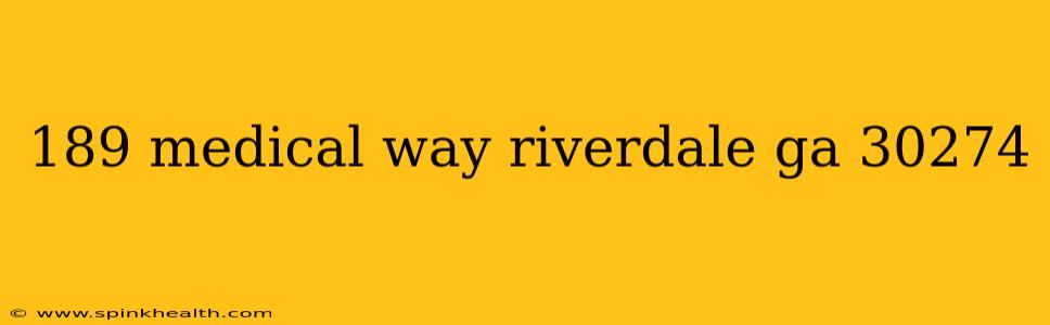189 medical way riverdale ga 30274