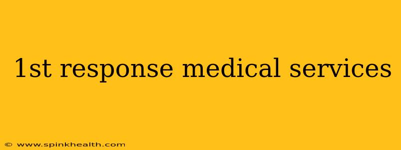 1st response medical services