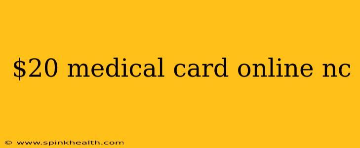 $20 medical card online nc
