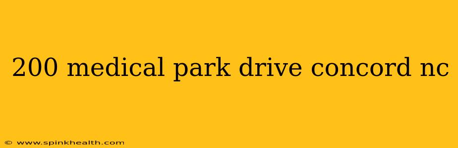 200 medical park drive concord nc