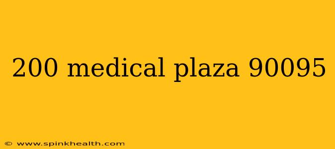200 medical plaza 90095