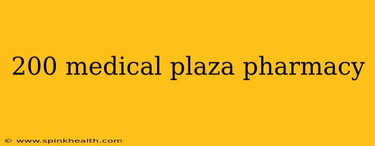 200 medical plaza pharmacy