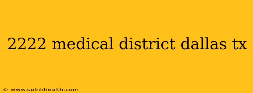 2222 medical district dallas tx