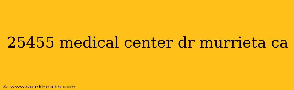 25455 medical center dr murrieta ca