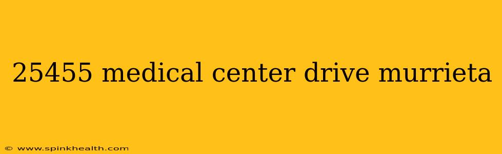 25455 medical center drive murrieta