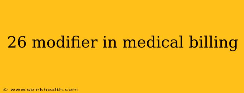 26 modifier in medical billing
