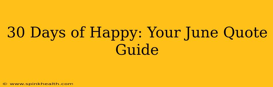 30 Days of Happy: Your June Quote Guide