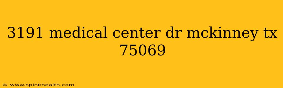 3191 medical center dr mckinney tx 75069