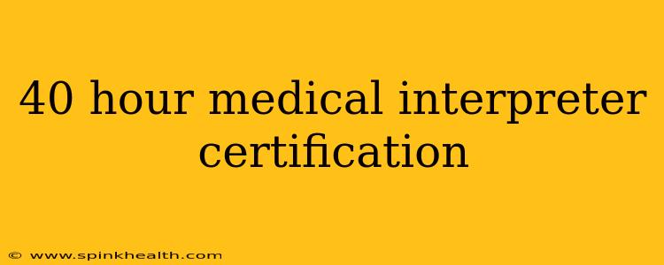 40 hour medical interpreter certification