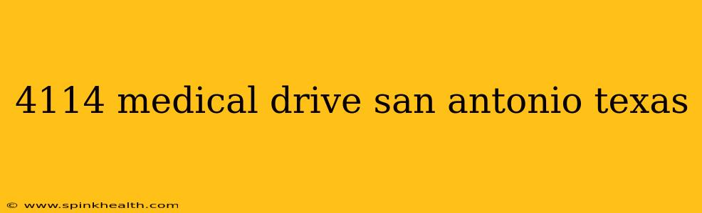 4114 medical drive san antonio texas