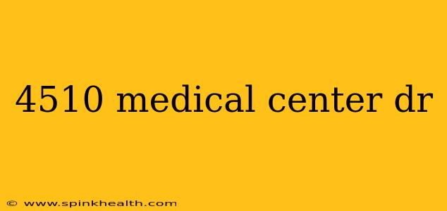 4510 medical center dr