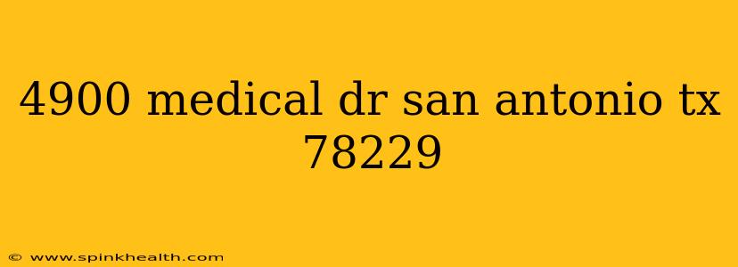 4900 medical dr san antonio tx 78229