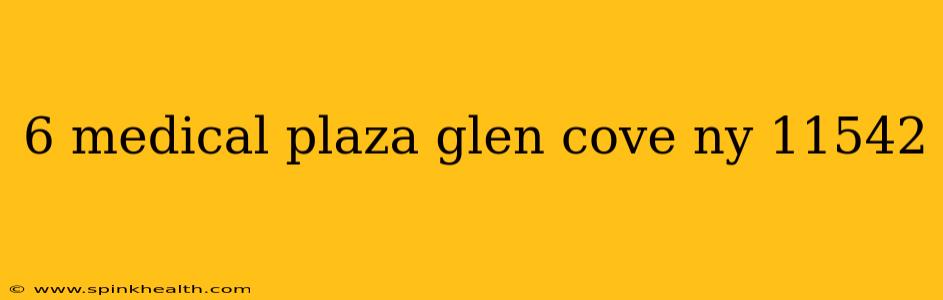 6 medical plaza glen cove ny 11542