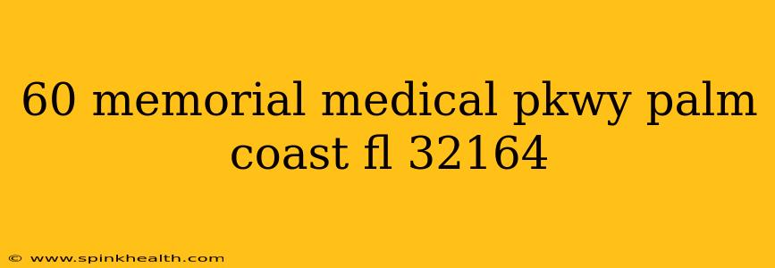 60 memorial medical pkwy palm coast fl 32164
