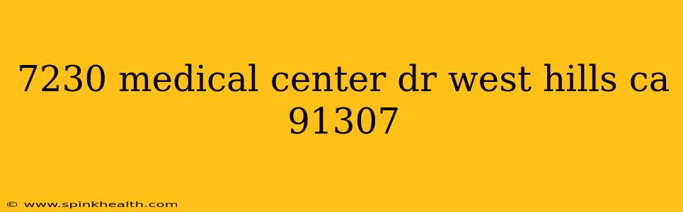 7230 medical center dr west hills ca 91307