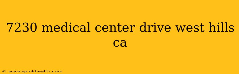 7230 medical center drive west hills ca
