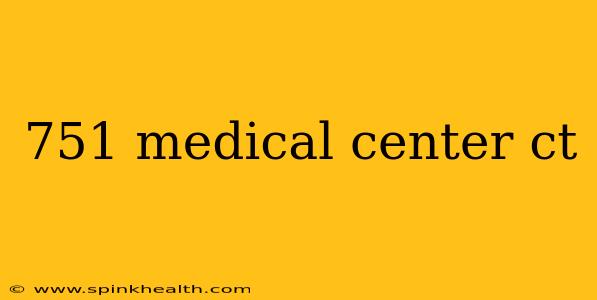 751 medical center ct