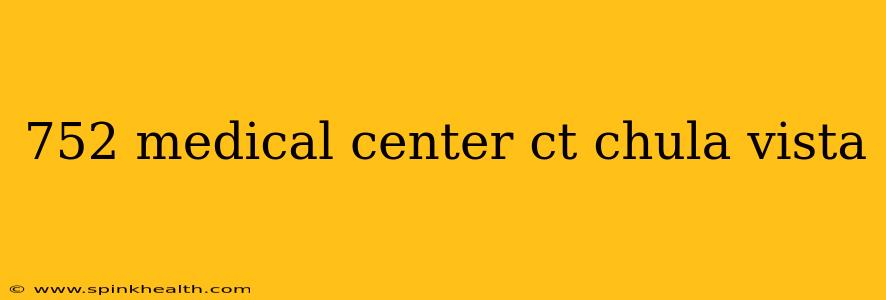752 medical center ct chula vista
