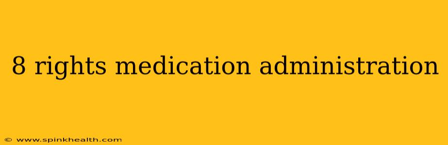 8 rights medication administration