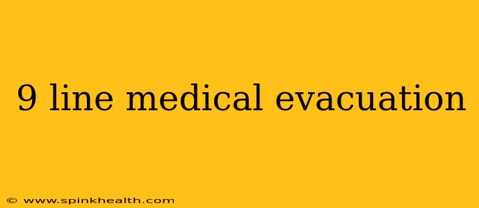 9 line medical evacuation