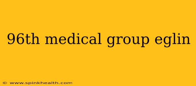 96th medical group eglin