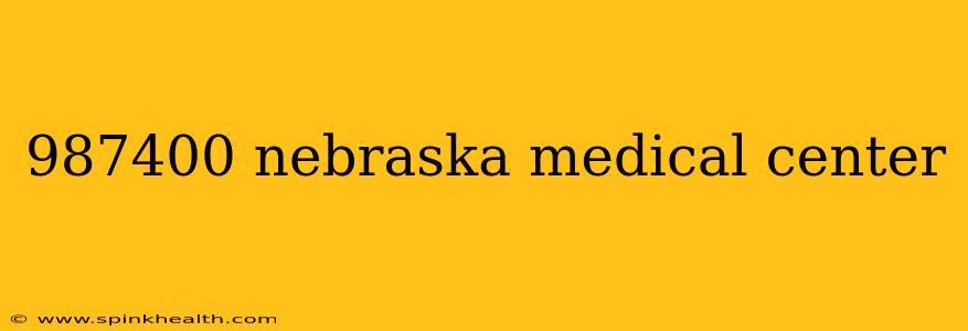 987400 nebraska medical center