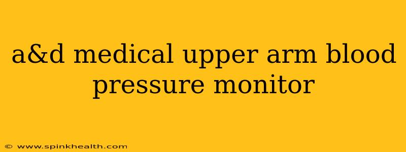a&d medical upper arm blood pressure monitor