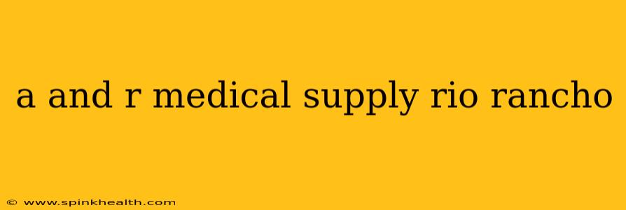 a and r medical supply rio rancho
