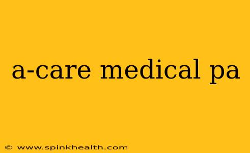 a-care medical pa