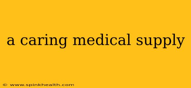 a caring medical supply