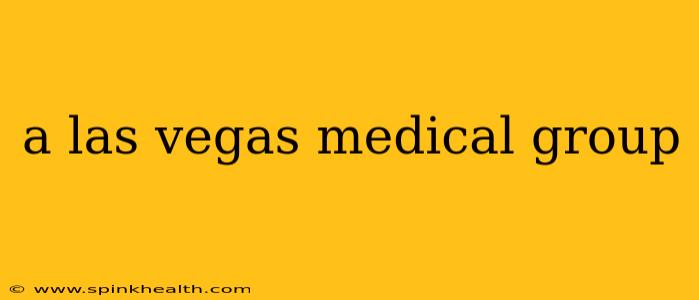 a las vegas medical group