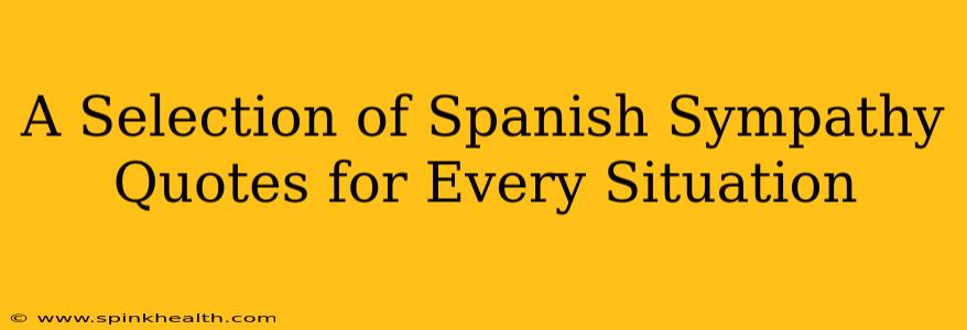 A Selection of Spanish Sympathy Quotes for Every Situation