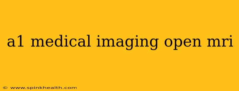 a1 medical imaging open mri