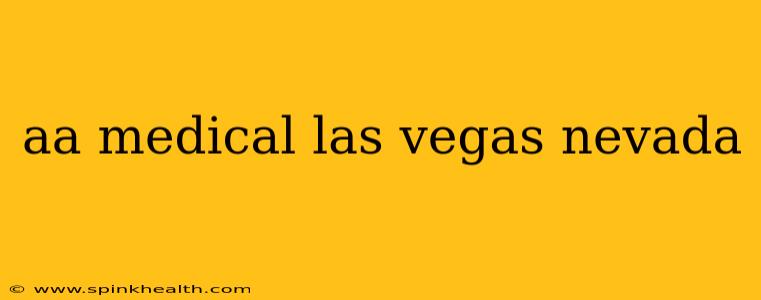 aa medical las vegas nevada