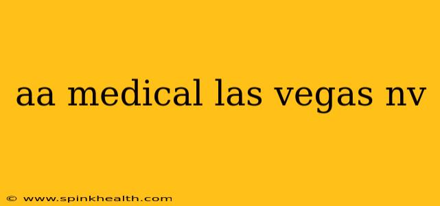aa medical las vegas nv