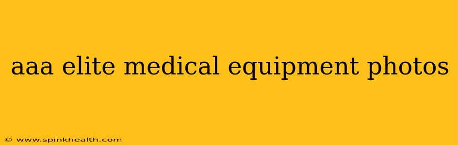 aaa elite medical equipment photos