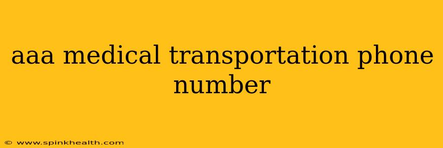 aaa medical transportation phone number