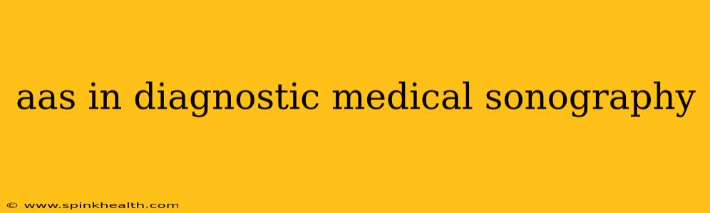aas in diagnostic medical sonography