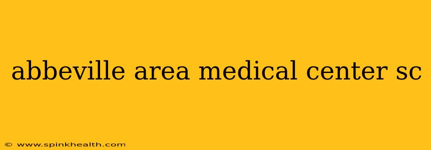 abbeville area medical center sc