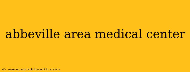 abbeville area medical center