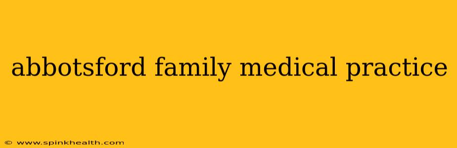 abbotsford family medical practice
