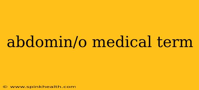 abdomin/o medical term